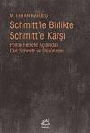 Schmitt'le Birlikte Schmitt'e Karşı