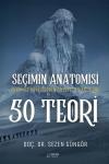 Seçimin Anatomisi: 50 Teori - Evirmsel Süreçlerden Bilişsel Stratejilere