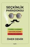 Seçkinlik Paradoksu - Farklılaşma, Üstünleşme, Hırçınlaşma