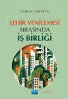 Şehir Yenilemesi Sırasında İş Birliği