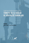 Sektörel Değerlendirmelerle Türkiye’de İş Sağlığı ve Güvenliği Sorunları