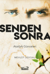 Senden Sonra-Atatürk Günceleri