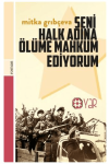 Seni Halk Adına Ölüme Mahkum Ediyorum