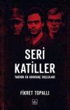 Seri Katiller - Tarihin En Korkunç Suçluları