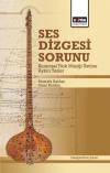 Ses Dizgesi Sorunu - Kuramsal Türk Müziği Üstüne Aykırı Tezler