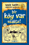 Sessiz Sakin’in Gürültülü Maceraları 7 - Bir Köy Var Uzakta!