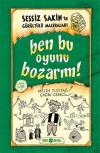 Sessiz Sakin'in Gürültülü Maceraları 9-Ben Bu Oyunu Bozarım! (Ciltli)