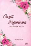 Sevgili Peygamberimiz - Sallallahu Aleyhi ve Sellem