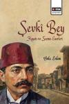 Şevki Bey Hayatı ve Seçme Eserleri