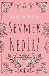 Sevmek Nedir?