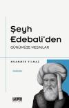 Şeyh Edebali'den Günümüze Mesajlar