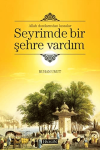 Seyrimde Bir Şehre Vardım (Ciltli)