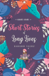 Short Stories Of Long Lives
