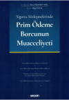 Sigorta Sözleşmelerinde Prim Ödeme Borcunun Muacceliyeti