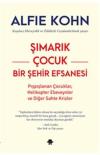 Şımarık Çocuk Bir Şehir Efsanesi