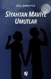 Siyahtan Maviye Umutlar