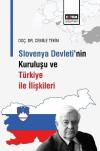 Slovenya Devleti'nin Kuruluşu ve Türkiye İle İlişkileri