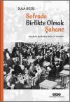 Sofrada Birlikte Olmak Şahane - İstanbullu Rumlardan Anılar ve Yemekler