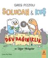Solucan & Kuş - Dev Dağınıklık ve Diğer Hikayeler