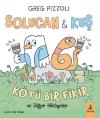 Solucan ve Kuş - Kötü Bir Fikir ve Diğer Hikayeler