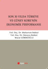 Son 30 Yılda Türkiye ve Güney Kore’nin Ekonomik Performansı