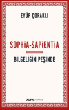 Sophia - Sapientia / Bilgeliğin Peşinde