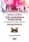 Sorulu Cevaplı Temel İslami Bilgiler ve Genel Kültür