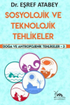 Sosyolojik ve Teknolojik Tehlikeler