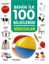Sözcükler - Benim İlk 100 Bilgilerim (Ciltli)