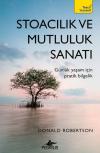 Stoacılık ve Mutululuk Sanatı - Günlük Yaşam İçin Pratik Bilgelik