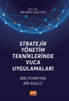 Stratejik Yönetim Tekniklerinde VUCA Uygulamaları - Bibliyometrik Bir Analiz