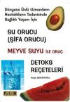Su Orucu (Şifa Orucu) Meyve Suyu ile Oruç Detoks Reçeteleri