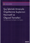 Suç İşlemek Amacıyla Örgütlenme Suçlarının Normatif ve Olgusal Temelleri