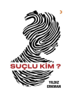 Suçlu Kim?