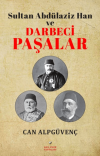 Sultan Abdülaziz Han ve Darbeci Paşalar
