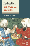 Sultan ve Sağlık - 3. Ahmed'in Hatt-ı Hümayünlarında