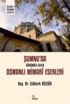 Şumnu'da Günümüze Gelen Osmanlı Mimari Eserleri
