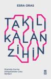 Takılı Kalan Zihin - Düşünüp Durma Döngüsünden Çıkış Rehberi