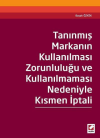 Tanınmış Markanın Kullanılması Zorunluluğu ve Kullanılmaması Nedeniyle Kısmen İptali