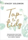 Tap to Tidy: Organising Crafting & Creating Happiness in a Messy World (Ciltli)