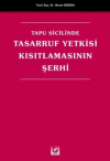 Tapu Sicilinde Tasarruf Yetkisi Kısıtlamasının Şerhi