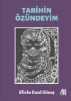 Tarihin Özündeyim