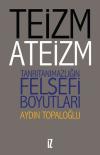 Teizm ve Ateizm-Tanrıtanımazlığın Felsefi Boyutları