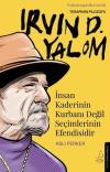 Terapinin Filozofu: Irvin D. Yalom - İnsan Kaderinin Kurbanı Değil Seçimlerinin Efendisidir