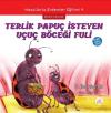 Terlik Papuç İsteyen Uçuç Böceği Fuli-Masallarla Erdemler Eğitimi 4