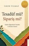 Tesadüf mü? Sipariş mi? Kadim Öğretilerle Tezahür ve Rızkın Gizemi