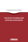 Tescilsiz Tasarımların Hukuken Korunması