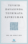 Tevhid Davasında Tefrikaya Savrulmak