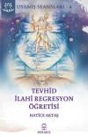 Tevhid İlahi Regresyon Öğretisi - Uyanış Seansları 4
