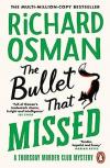 The Bullet That Missed : (The Thursday Murder Club 3)